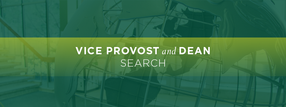Banner image with the words Vice Provost and Dean Search