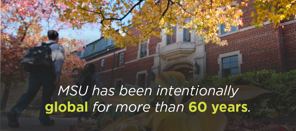 MSU has been intentionally global for more than 60 years