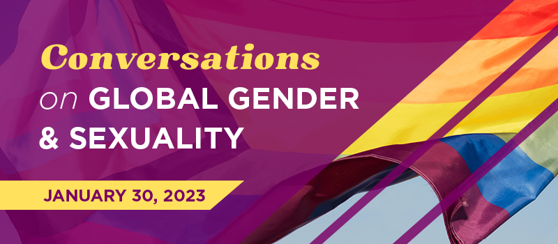 colorful banner reading Conversations on Global Gender and Sexuality, January 30